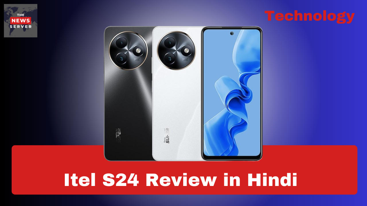 Itel S24 Review in Hindi